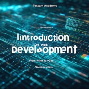 Introduction to Web Development: From HTML to CSS